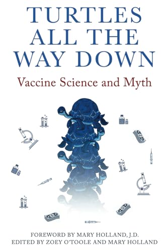 Turtles All The Way Down: Vaccine Science and Myth Cover