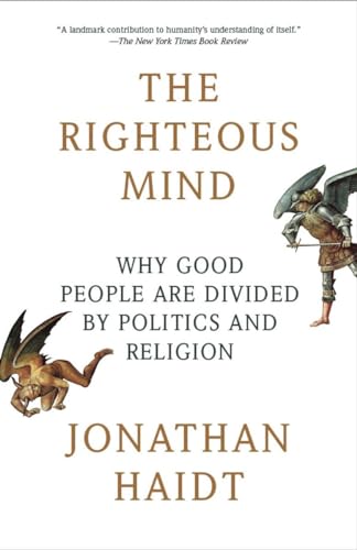 The Righteous Mind: Why Good People are Divided by Politics and Religion cover
