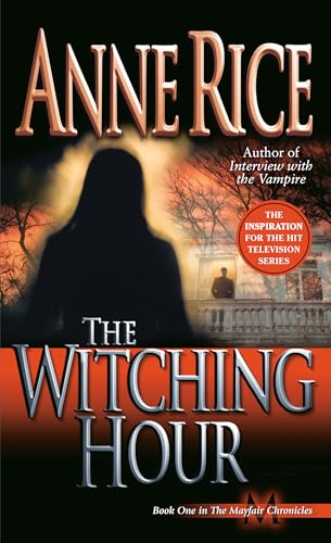 The Witching Hour: A Novel (Lives of Mayfair Witches) Cover