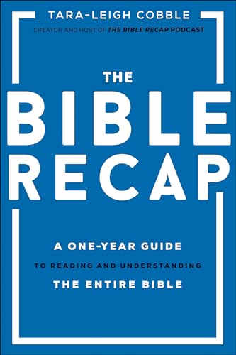 The Bible Recap: A One-Year Guide to Reading and Understanding the Entire Bible cover