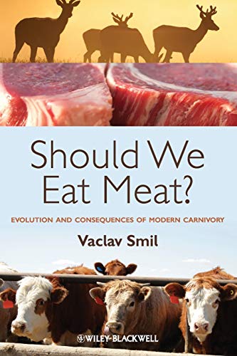 Should We Eat Meat? Evolution and Consequences of Modern Carnivory cover