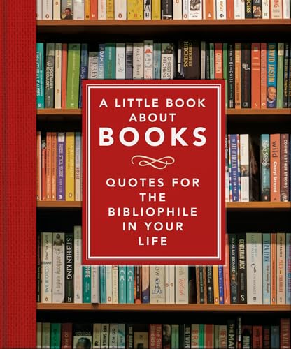 A Little Book About Books: Quotes for the Bibliophile in Your Life (The Little Books of Literature, 5) Cover