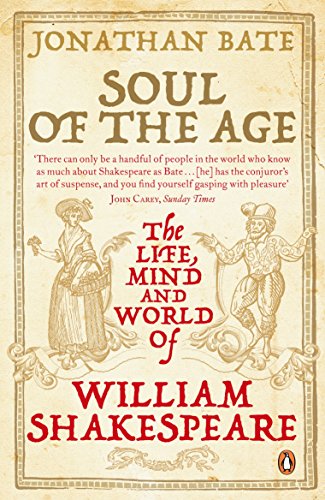 Soul of the Age: The Life, Mind and World of William Shakespeare cover