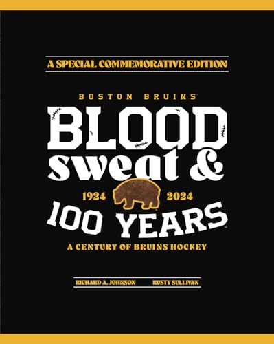 Boston Bruins: Blood, Sweat & 100 Years Cover