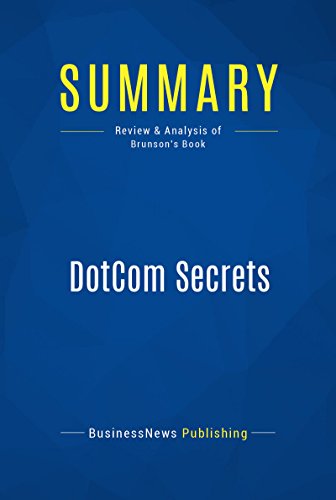 Summary: DotCom Secrets: Review and Analysis of Brunson's Book Cover