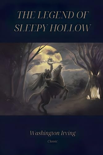 The Legend of Sleepy Hollow: The Original 1820 Edition: Classic Illustrated Edition Cover