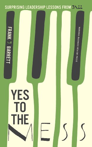 Yes to the Mess: Surprising Leadership Lessons from Jazz Cover