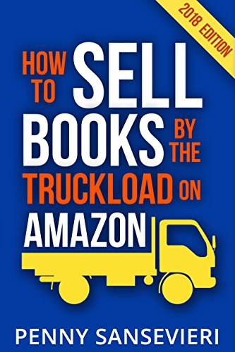 How to Sell Books by the Truckload on Amazon: Power Pack of Content for Amazon Kindle cover