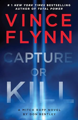 Capture or Kill: A Mitch Rapp Novel by Don Bentley (23) Cover