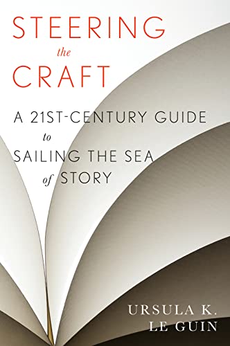 Steering the Craft: A Twenty-First-Century Guide to Sailing the Sea of Story cover