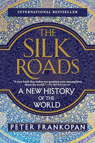 The Silk Roads: A New History of the World cover