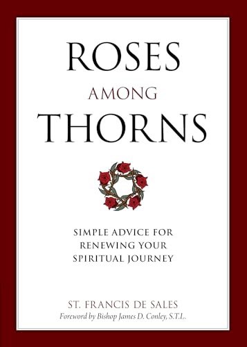 Roses Among Thorns: Simple Advice for Renewing Your Spiritual Journey Cover