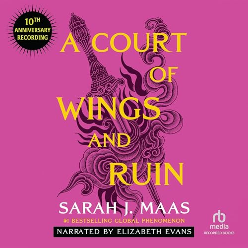 A Court of Wings and Ruin (10th Anniversary Recording): A Court of Thorns and Roses, Book 3 Cover